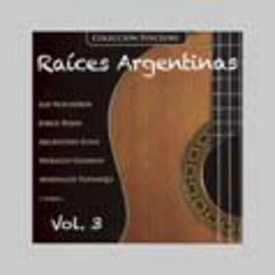 Raices Argentinas - Volume 3