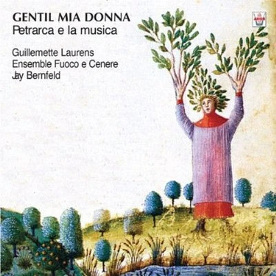 Gentil Mia Donna Petrarca E La Musica - Gentil Mia Donna Petrarca E la Musica