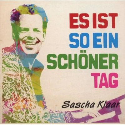 Sascha Klaar - Es Ist So Ein Schoener