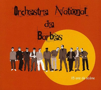 Orchestre National de Barbes - 15 Ans de Scene