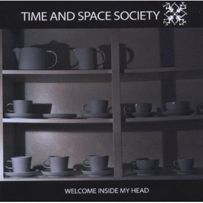 Time & Space Society - Welcome Inside My Head