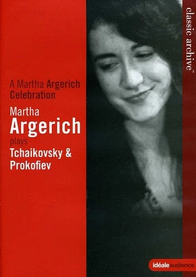 A Martha Argerich Celebration: Martha Argerich Plays Tchaikovsky & Prokofiev