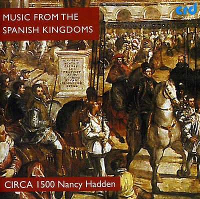 Circa 1500/ Van Evera/ Hadden - Music from the Spanish Kingdoms