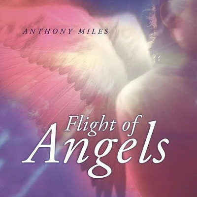 Anthony Miles - Flight of Angels