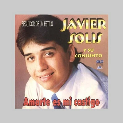 Javier Solis - Amarte Es Mi Castigo