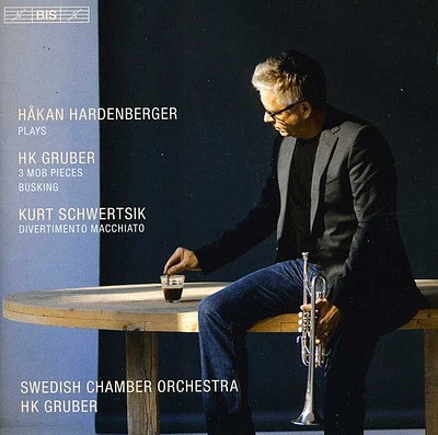 Gruber/ Schwertsik/ Hardenberger/ Swedish - Works for Trumpet & Orchestra