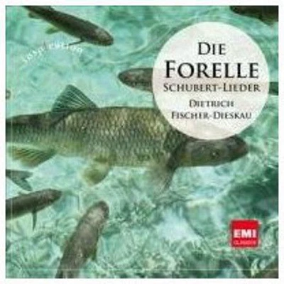 Schubert/ Fischer-Dieskau/ Moore - Die Forelle: Die Schonsten Schubert Lieder