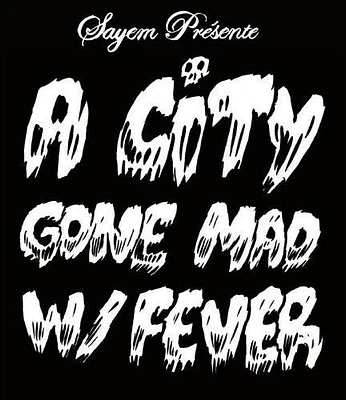 Sayem - City Gone Mad W/Fever