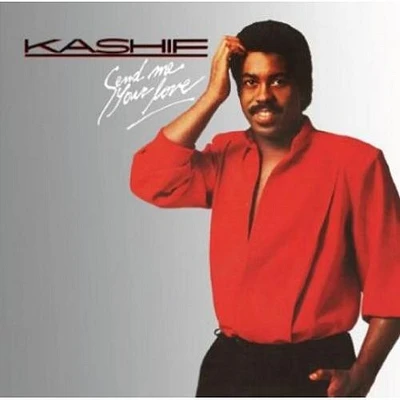 Kashif - Send Me Your Love (bonus Tracks Edition)