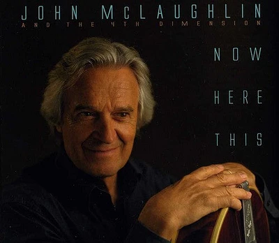 John McLaughlin & 4th Dimension - Now Here This