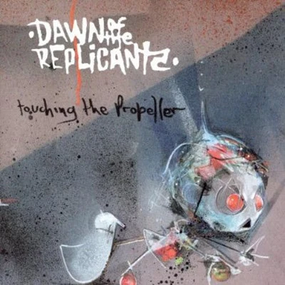 Dawn of the Replicants - Touching the Propeller