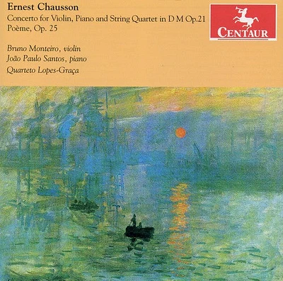 Chausson/ Monteiro/ Sanots - Cto for Violin / Piano & String Quartet in D Major