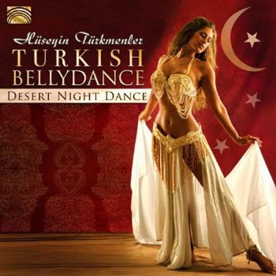 H seyin T rkmenler - Turkish Bellydance: Desert Night Dance