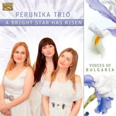 Perunika Trio - A Bright Star Has Risen