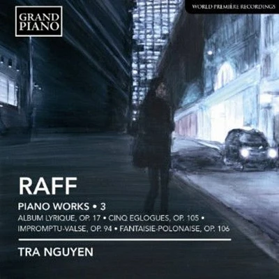 Raff/ Nguyen - Complete Piano Works 3