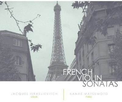 Debussy/ Israelievitch/ Matsumoto - French Violin Sonatas