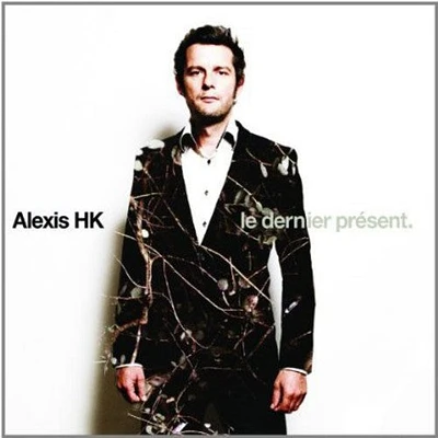 Alexis HK - Le Dernier Present