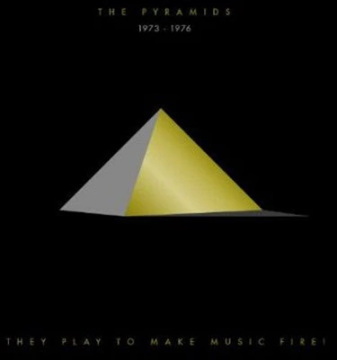 Pyramids - They Play To Make Music Fire! Pyramids 1973-1976