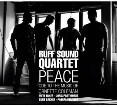 Ruff Sound Quartet - Peace: Ode to the Music of Ornette Coleman