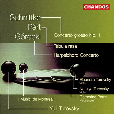 Gorecki/ Part/ Schnittke/ Turovsky - Harpsichord Cto / Tabula Rasa / Cto Grosso 1