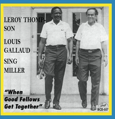 Leroy Thompson / Louis Gallad / Sing Miller - When Good Fellows Get Together