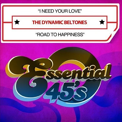 Dynamic Beltones - I Need Your Love / Road to Happiness