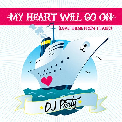 DJ Party - My Heart Will Go on