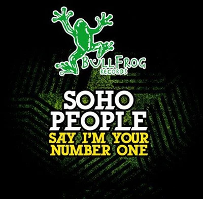 Soho People - Say I'm Your #1