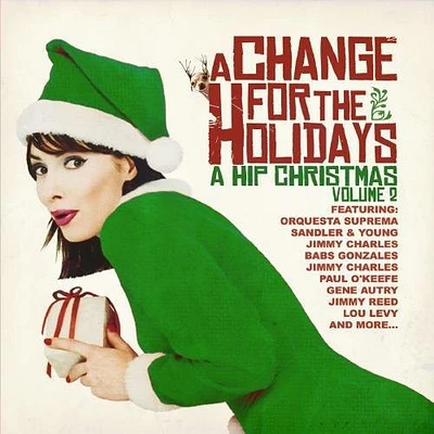 Change for the Holidays: A Hip Christmas Vol 2 - Change for the Holidays: A Hip Christmas Volume 2