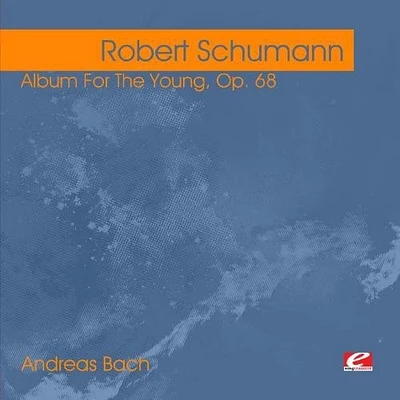 Robert Schumann - Schumann: Album for the Young, Op. 68