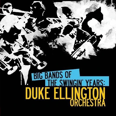 Duke Ellington - Big Bands Swingin Years: Duke Ellington