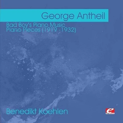 George Antheil - Bad Boy's Piano Music