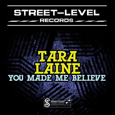 Tara Laine - You Made Me Believe