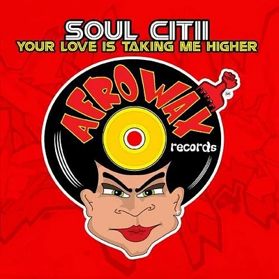 Soul Citii - Your Love Is Taking Me Higher