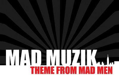 Mad Muzik - Theme from Mad Men