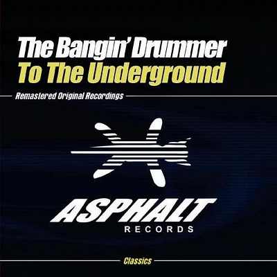 Bangin' Drummer - To the Underground