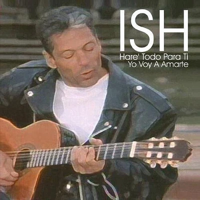 Ish - Hare Todo Para Ti