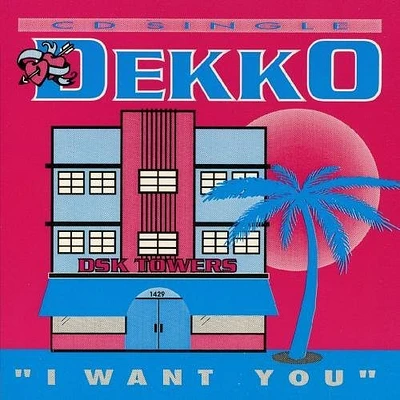 Dekko - I Want You