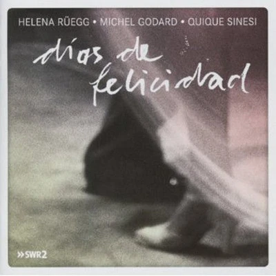 Helena Rueegg / Michel Godard - Dias De Felicidad