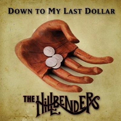 Hillbenders - Down to My Last Dollar