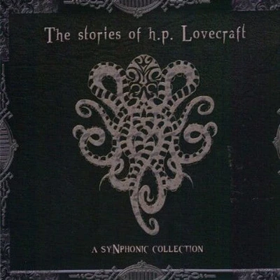 Stories of H.P. Lovecraft a Synphonic Collection - Stories of H.P. Lovecraft a Synphonic Collection