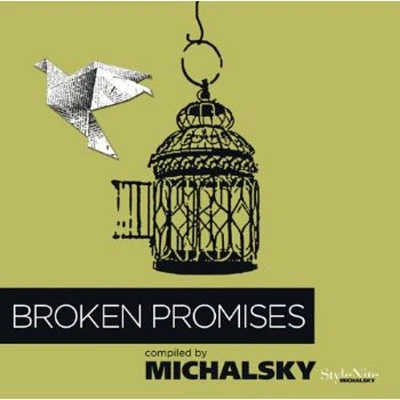 Broken Promises Compiled by Michalsky Stylenite/ - Broken Promises Compiled By Michalsky Stylenite