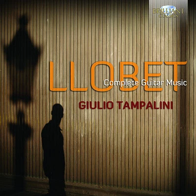 Llobet/ Tampalini/ Perla - Complete Guitar Music