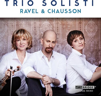 Ravel/ Trio Solisti - Trio Solisti Plays Ravel & Chausson