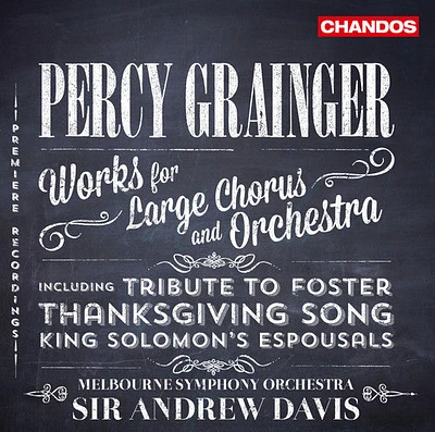 Grainger/ Sydney Chamber Choir/ Davis - Works for Large Chorus & Orchestra