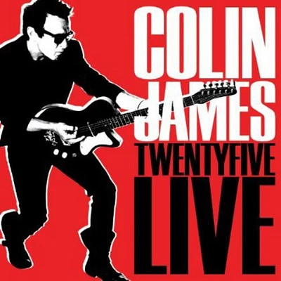 Colin James - Twenty Five Live