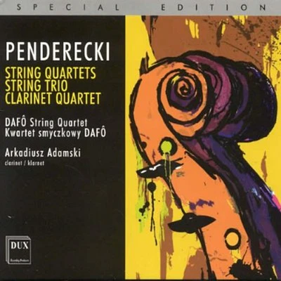 Penderecki/ Dafo String Quartet/ Adamski - String Quartets String Trio Clarinet Quartet