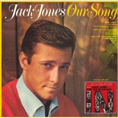 Jack Jones - Our Song & for the in Crow