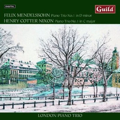 Mendelssohn/ Nixon/ London Piano Trio - Piano Trios By Mendelssohn & Cotter Nixon