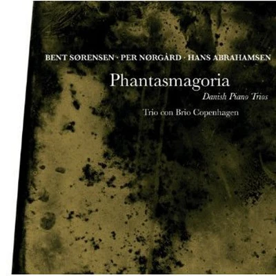 Sorensen/ Trio Con Brio Copenhagen - Phantasmagoria: Danish Piano Trios